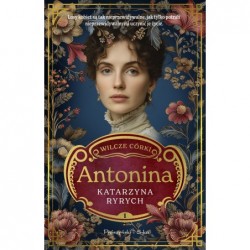 Wilcze córki. Antonina. Tom 1