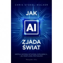 Jak AI zjada świat. Krótka...