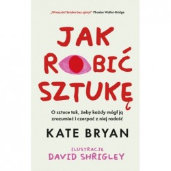 Jak robić sztukę