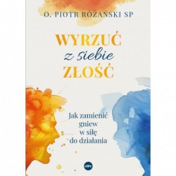 Wyrzuć z siebie złość. Jak...