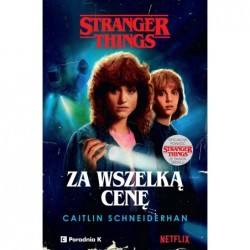 Stranger Things. Za wszelką...