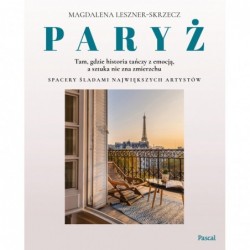 Paryż – tam, gdzie historia...