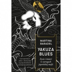 Yakuza blues. Życie i...
