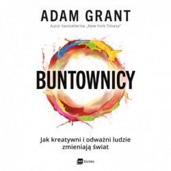 Buntownicy. Jak kreatywni i...