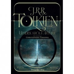 Upadek króla Artura. Pod...