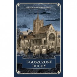 Ugoszczone duchy. Antologia...