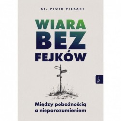 Wiara bez fejków. Miedzy...