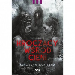 Kroczący wśród cieni....