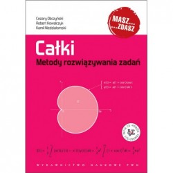 Całki Metody rozwiązywania...