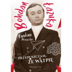 Przypuszczam, że wątpię