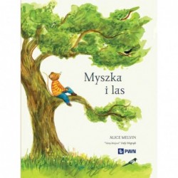 Myszka i las. Rok w przyrodzie