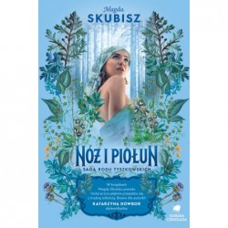 Nóż i piołun. Saga rodu...