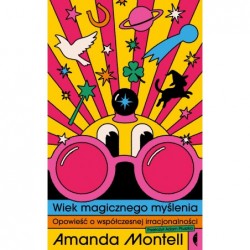 Wiek magicznego myślenia....