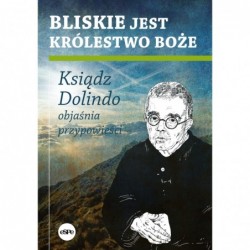 Bliskie jest Królestwo...