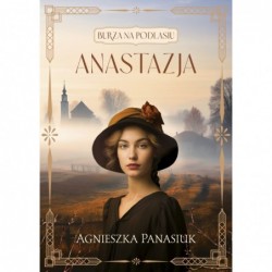 Anastazja. Dylogia Burza na...