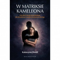 W matriksie kameleona. Gdy...