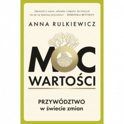 Moc wartości. Przywództwo w...