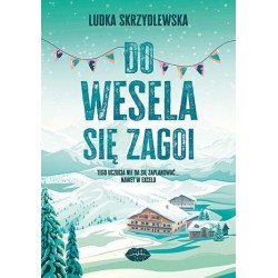 Do wesela się zagoi