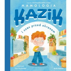 Kazik i czas przed ekranem