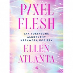 Pixel Flesh. Jak toksyczne...