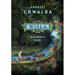 Wisła. Biografia rzeki