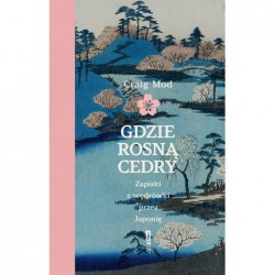 Gdzie rosną cedry. Zapiski...