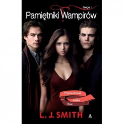 Pamiętniki Wampirów. Księga 1
