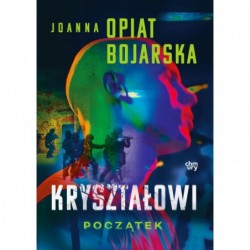 Kryształowi. Początek