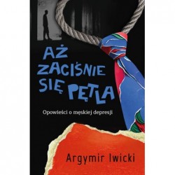 Aż zaciśnie się pętla....