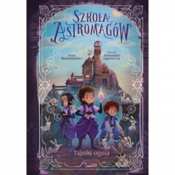 Szkoła Astromagów. Tom 3....