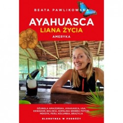 Ayahuasca. Liana duszy....