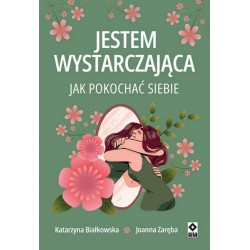 Jestem wystarczająca. Jak...