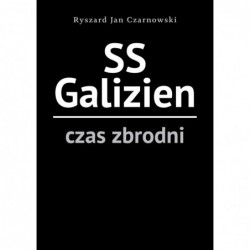 SS Galizien. Czas zbrodni