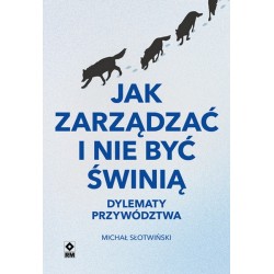 Jak zarządzać i nie być...