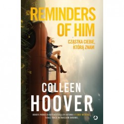 Reminders of Him. Cząstka...