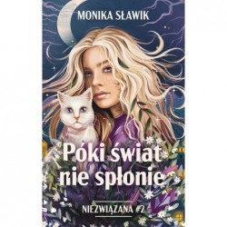 Niezwiązana. 2. Póki świat...