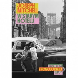 W starym hotelu. Reportaże...
