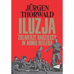 Iluzja. Żołnierze radzieccy...