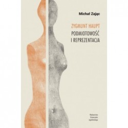 Zygmunt Haupt. Podmiotowość...