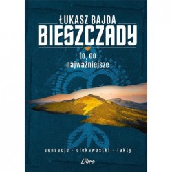 Bieszczady. To, co...
