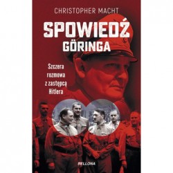 Spowiedź Göringa. Szczera...