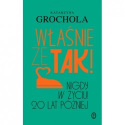 Właśnie że tak! Nigdy w...