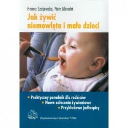 Jak żywić niemowlęta i małe...