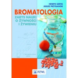 Bromatologia. Zarys nauki o...