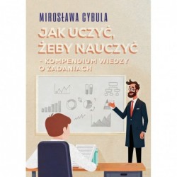 Jak uczyć, żeby nauczyć....