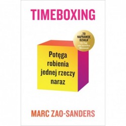 Timeboxing. Potęga robienia...