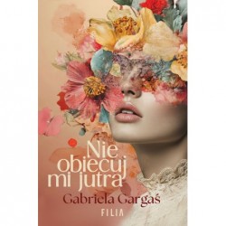 Nie obiecuj mi jutra