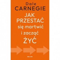 Jak przestać się martwić i...