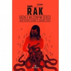 Baśń o wężowym sercu, albo...