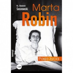 Marta Robin. Pasja życia